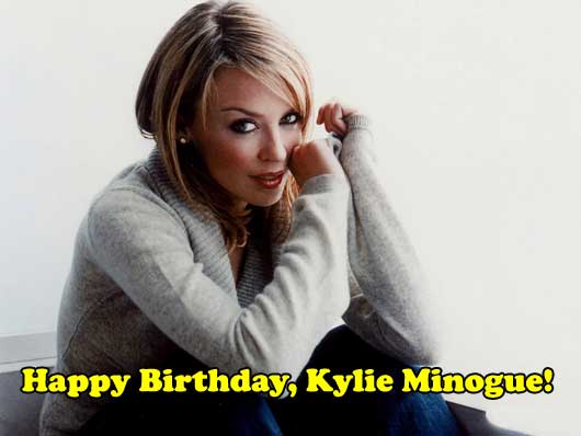 May 28th Happy Birthday, Kylie Minogue! (Her Top 5 Songs)