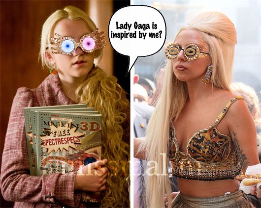 Luna Lovegood (from the Harry Potter films) and Lady Gaga