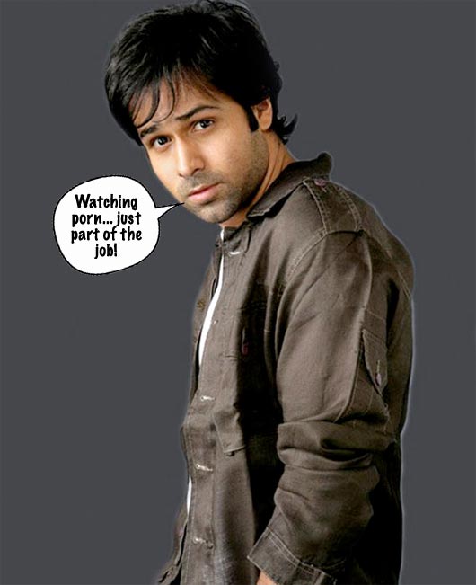 244px x 299px - That's What He Said! Emraan Hashmi: â€œI Watched a Lot of Pornâ€
