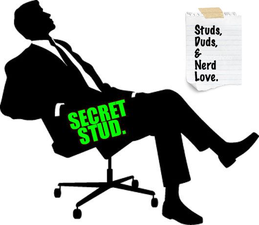 Secret Stud Replies to Your Questions: Studs, Duds & Nerd Love