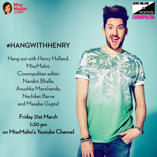 WATCH NOW: Hangout LIVE with Henry Holland for Koovs! #HangWithHenry (+WIN Rs. 10,000!)