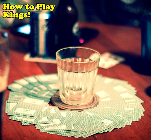 Let’s Play KINGS! (Drinking Games for the Restless.)