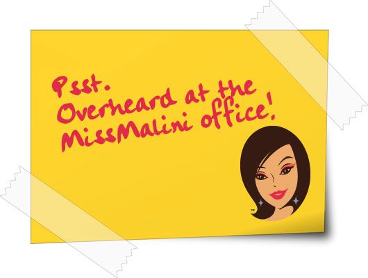 Overheard at the MissMalini Office