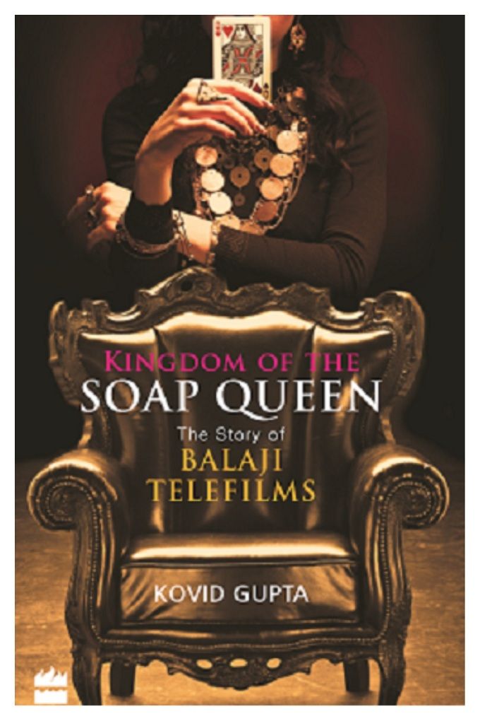Kingdom of The Soap Queen - The Story of Balaji Telefilms