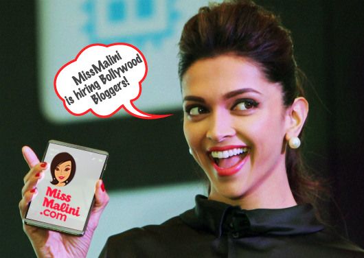 Do You Want to Be a Bollywood Blogger? Join MissMalini.com NOW Because We’re Hiring AGAIN!