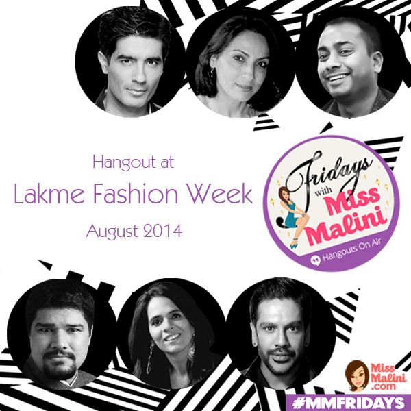 WATCH LIVE: MissMalini’s Google+ Hangouts at Lakme Fashion Week! (And WIN Goodies!)
