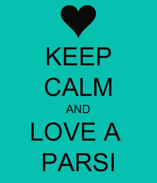 keep calm and love a Parsi
