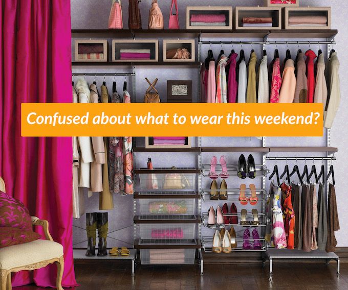 Confused about what to wear this weekend?