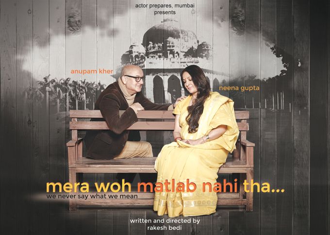Anupam Kher And Neena Gupta Come Together For A Play – ‘Mera Woh Matlab Nahin Tha’
