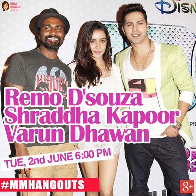 WATCH LIVE: #MMHangouts With Shraddha Kapoor, Varun Dhawan &#038; Remo D’Souza!