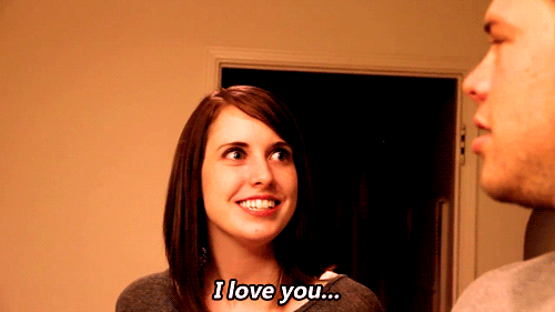 Overly attached (Source: Giphy.com)