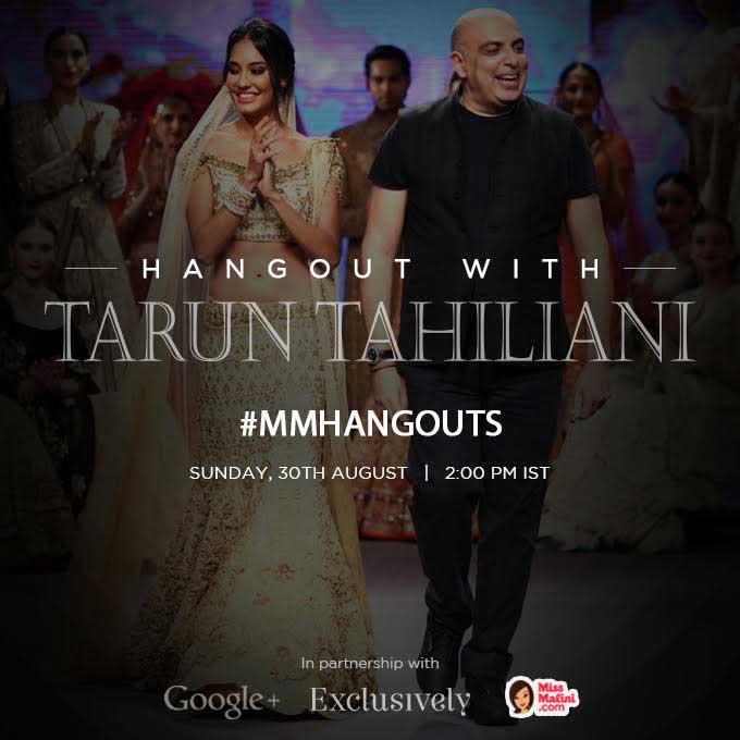 WATCH LIVE: #MMHangouts With Tarun Tahiliani