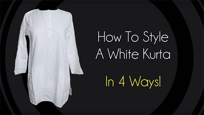 Video: How To Style A White Kurta In 4 Ways!