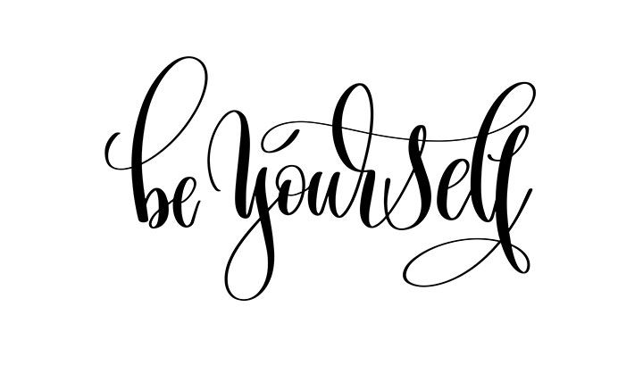 5 Things To Remind You Why You Should Always Be Yourself