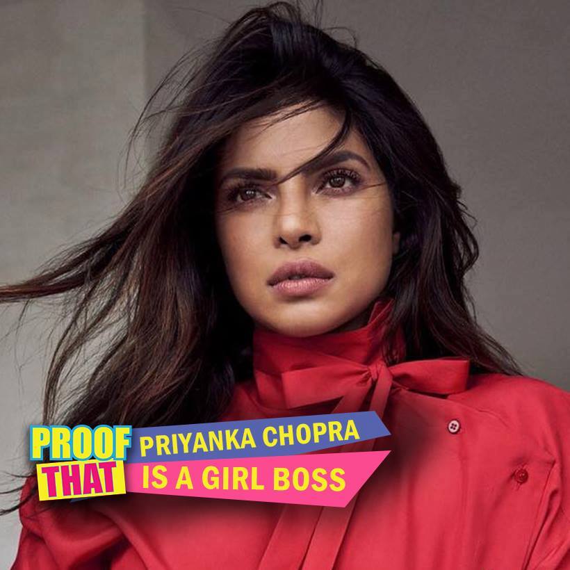 Proof That Priyanka Chopra Is A Girl Boss