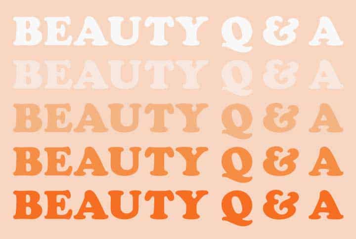 19 Of The Most Common Beauty FAQs—Answered!