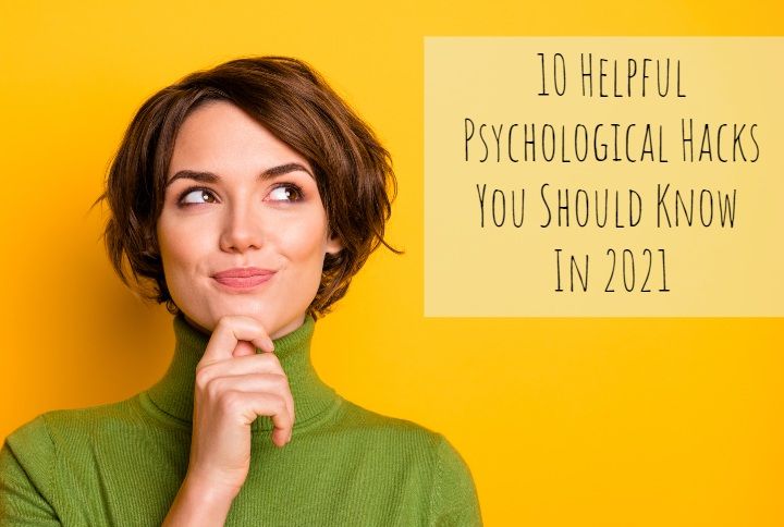10 Helpful Psychological Hacks You Should Know In 2021
