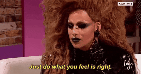 Just Do What You Feel Is Right Episode 2 GIF by RuPaul's Drag Race - Find & Share on GIPHY
