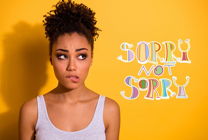15 Things Everyone Needs To Stop Apologising For Right Now