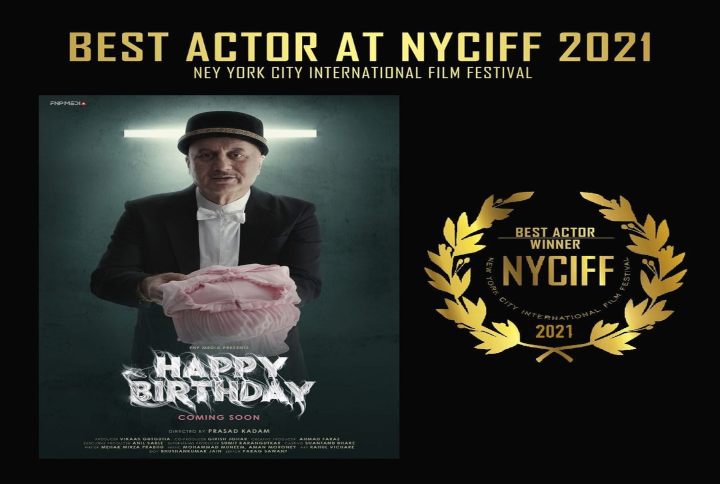 Anupam Kher’s Film ‘Happy Birthday’ Earns Him Best Actor Award At The New York City International Film Festival