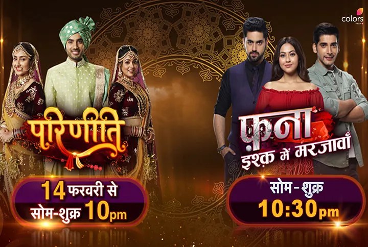 With ‘Fanaa Ishq Mein Marjawan’ & ‘Parineetii’, Colors TV Set To Rule The Prime Time Slot