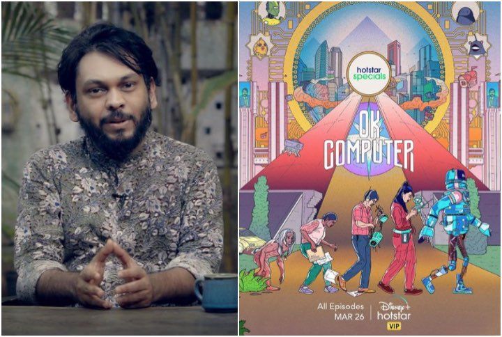 Filmmaker Anand Gandhi Reveals How The Idea Of Creating The Sci-Fi Comedy ‘Ok Computer’ Came About