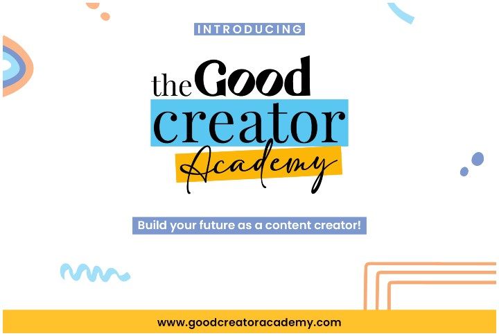 Introducing The ‘Good Creator Academy’ – A Unique Learning Platform For Content Creators