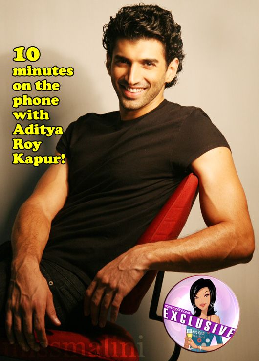 10 Minutes on the Phone with Aditya Roy Kapur! *drool*