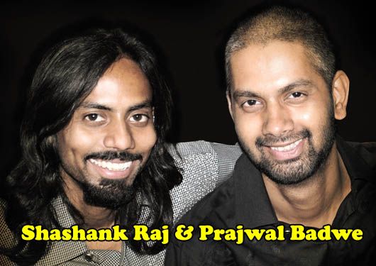 Shashank Raj & Prajwal Badwe