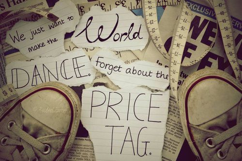 “We Just Wanna Make the World Dance, Forget About the Price Tag”